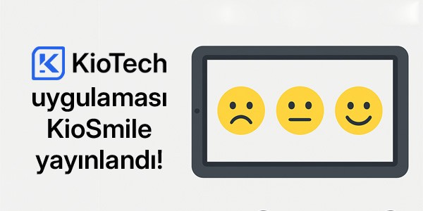 KioTech, İlk Uygulaması Olan KioSmile’ı Duyurdu